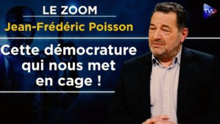 Le projet néo-libéral, la dictature du Bien – Le Zoom – Jean-Frédéric Poisson – TVL