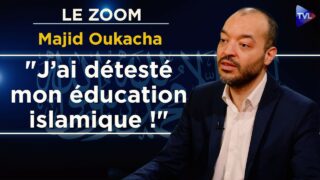 De l’islam à la liberté de conscience, récit d’une rupture ! Le Zoom – Majid Oukacha – TVL
