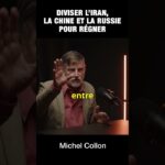 Diviser l&rsquo;Iran, la Chine et la Russie pour régner sur le monde – Michel Collon