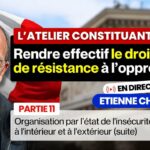 Etienne Chouard – Atelier constituant #32 – RENDRE EFFECTIF LE DROIT DE RÉSISTANCE À L’OPPRESSION