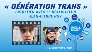 Génération Trans : entretien avec le réalisateur Jean-Pierre Roy Génération Trans : entretien avec le réalisateur Jean-Pierre Roy