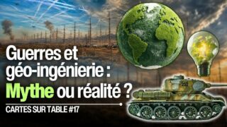 Guerres et géo-ingénierie : mythe ou réalité ? CST#17