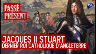 Jacques II : et si la « Glorieuse Révolution » n&rsquo;était qu&rsquo;un coup d&rsquo;Etat ? Passé-Présent – TVL