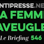 LA FEMME AVEUGLE 15.5.2026 — Le briefing avec Slobodan Despot