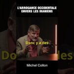 L’arrogance occidentale envers les Iraniens – Michel Collon L’arrogance occidentale envers les Iraniens – Michel Collon