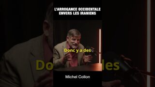 L&rsquo;arrogance occidentale envers les Iraniens – Michel Collon