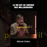 Le RN est au service des milliardaires – Michel Collon