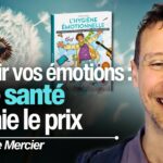 Pourquoi et comment libérer vos émotions pour reprendre le contrôle de votre santé et de votre vie ?