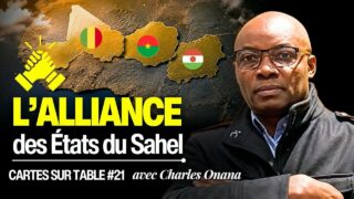 AES : l&rsquo;Alliance des États du Sahel – avec Charles Onana – CST #21
