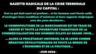 Francis Cousin : Gazette radicale de la crise terminale du Capital – Juin 2026