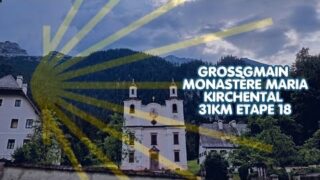 Großgmain – Monastère Maria Kirchental 31km Etape 18 #Jakobsweg #autriche #chemindecompostelle