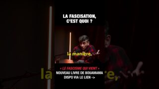 La fascisation, c&rsquo;est quoi ? – Saïd Bouamama et Michel Collon
