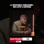 La Résistance somalienne : une lutte à soutenir – Michel Collon