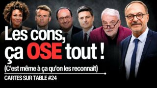 Les cons, ça ose tout – c&rsquo;est même à ça qu&rsquo;on les reconnaît ! #CST 24