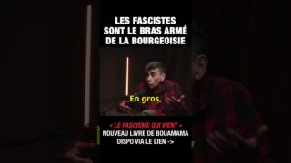 Les fascistes sont le bras armé de la bourgeoisie – Saïd Bouamama et Michel Collon
