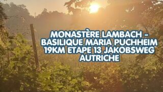 Monastère Lambach – Basilique Maria Puchheim 19km Etape 13 #jakobsweg #autriche