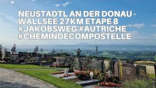 Neustadtl an der donau – Wallsee 27km Etape 8 #jakobsweg #autriche #chemindecompostelle