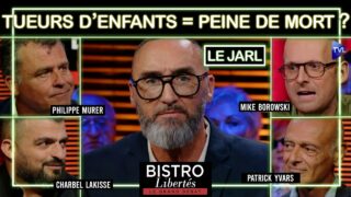 Peine de mort pour les tueurs d’enfants ? Bistro Libertés avec Le Jarl