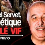 Pourquoi les catholiques et les protestants voulaient sa mort ? L’histoire de Michel Servet
