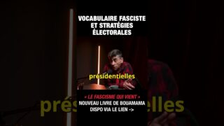 Vocabulaire fasciste et stratégies électorales – Saïd Bouamama et Michel Collon
