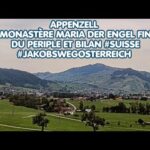 Appenzell Monastère Maria der Engel fin du periple et bilan #Suisse #jakobswegösterreich