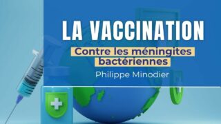 Jeudi de l&rsquo;IHU – Actualités sur la vaccination – Vaccinations contre les méningites bactériennes