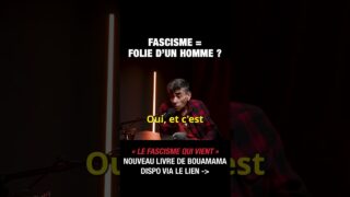 La folie d&rsquo;un homme mène-t-elle au fascisme ? – Saïd Bouamama et Michel Collon