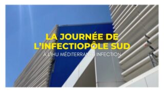 La journée de l&rsquo;Infectiopôle Sud – IHU Méditerranée Infection – Journée des étudiants