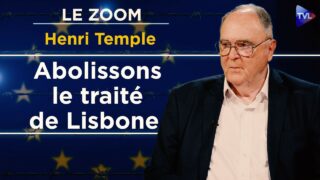 Le nationisme, une science pour abattre l&rsquo;UE ? Zoom – Henri Temple – TVL