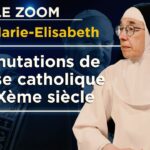 Les mutations de l’Eglise catholique au XXème siècle – Le Zoom – Mère Marie-Elisabeth – TVL Les mutations de l’Eglise catholique au XXème siècle – Le Zoom – Mère Marie-Elisabeth – TVL