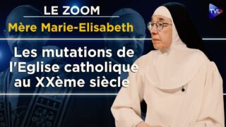 Les mutations de l’Eglise catholique au XXème siècle – Le Zoom – Mère Marie-Elisabeth – TVL Les mutations de l’Eglise catholique au XXème siècle – Le Zoom – Mère Marie-Elisabeth – TVL