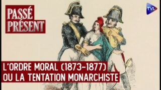 L’ordre moral (1873-1877): royalisme, catholicisme et conservatisme -Passé-Présent avec Olivier Dard L’ordre moral (1873-1877): royalisme, catholicisme et conservatisme -Passé-Présent avec Olivier Dard