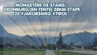 Monastère de Stams – Kronburg 38km Etape 25 #Jakobsweg #Tirol