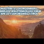 Monastère St Georgenberg – Innsbruck Jesuitenkolleg 35km Etape 22 #Jakobsweg #Tirol