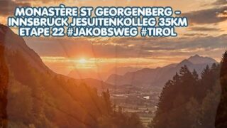 Monastère St Georgenberg – Innsbruck Jesuitenkolleg 35km Etape 22 #Jakobsweg #Tirol Monastère St Georgenberg – Innsbruck Jesuitenkolleg 35km Etape 22 #Jakobsweg #Tirol