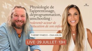 Physiologie de l&rsquo;apprentissage & unschooling : être acteur de l&rsquo;éducation de son enfant