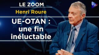 Pourquoi l&rsquo;Etat profond s&rsquo;est réfugié à Bruxelles – Zoom – Henri Roure – TVL