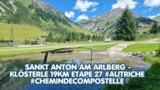 Sankt Anton am Arlberg – Klösterle 19km Etape 27 #Autriche #chemindecompostelle