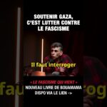 Soutenir Gaza, c’est lutter contre le fascisme – Saïd Bouamama et Michel Collon Soutenir Gaza, c’est lutter contre le fascisme – Saïd Bouamama et Michel Collon