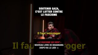 Soutenir Gaza, c’est lutter contre le fascisme – Saïd Bouamama et Michel Collon Soutenir Gaza, c’est lutter contre le fascisme – Saïd Bouamama et Michel Collon