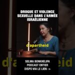 Drogue et violence dans l’armée israélienne – Selma Benkhelifa et Michel Collon Drogue et violence dans l’armée israélienne – Selma Benkhelifa et Michel Collon