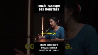 Israël fabrique des monstres – Michel Collon et Selma Benkhelifa