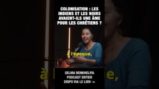 Les Indiens et les Noirs avaient-ils une âme pour les Chrétiens ? -Michel Collon et Selma Benkhelifa