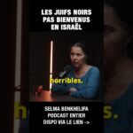Les Juifs noirs pas bienvenus en Israël – Selma Benkhelifa et Michel Collon