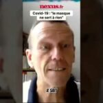 Covid-19 : « le masque ne sert à rien » Covid-19 : « le masque ne sert à rien »