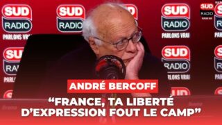 « France, ta liberté d’expression fout le camp, elle ne se porte pas très bien » – André Bercoff « France, ta liberté d’expression fout le camp, elle ne se porte pas très bien » – André Bercoff
