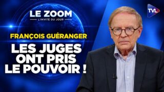 La revanche des juges : comment ils ont confisqué le pouvoir au peuple ? Zoom – François Guéranger