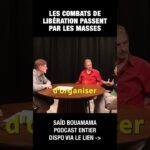 Les combats de libération passent par les masses – Saïd Bouamama Les combats de libération passent par les masses – Saïd Bouamama