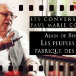 Les peuples et la fabrique des ahuris – Conversations inédites avec Alain de Benoist suite et fin Les peuples et la fabrique des ahuris – Conversations inédites avec Alain de Benoist suite et fin