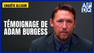 Témoignage de Adam Burgess | Enquête Allison